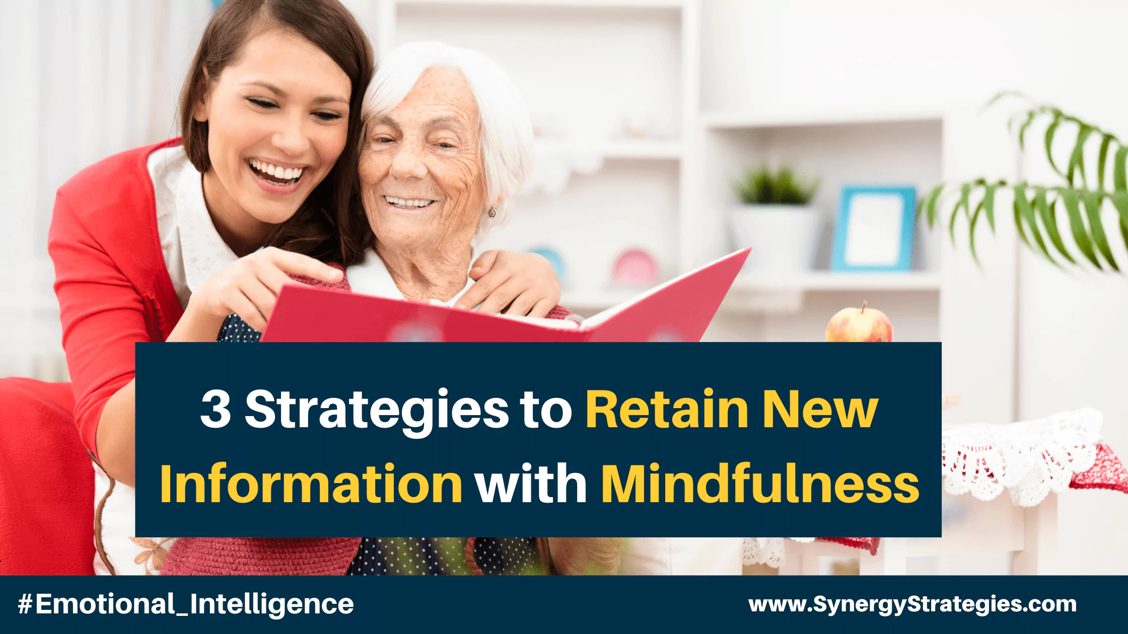3 STRATEGIES TO RETAIN NEW INFORMATION WITH MINDFULNESS