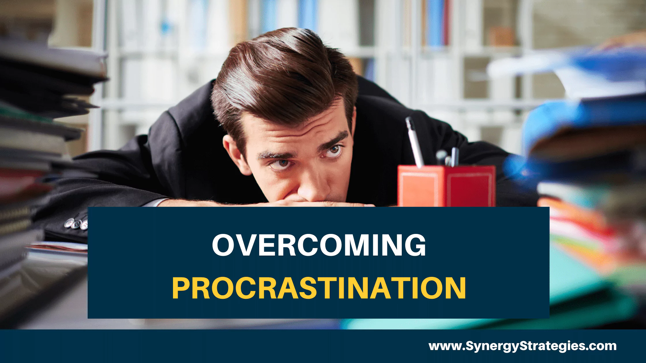 OVERCOMING PROCRASTINATION