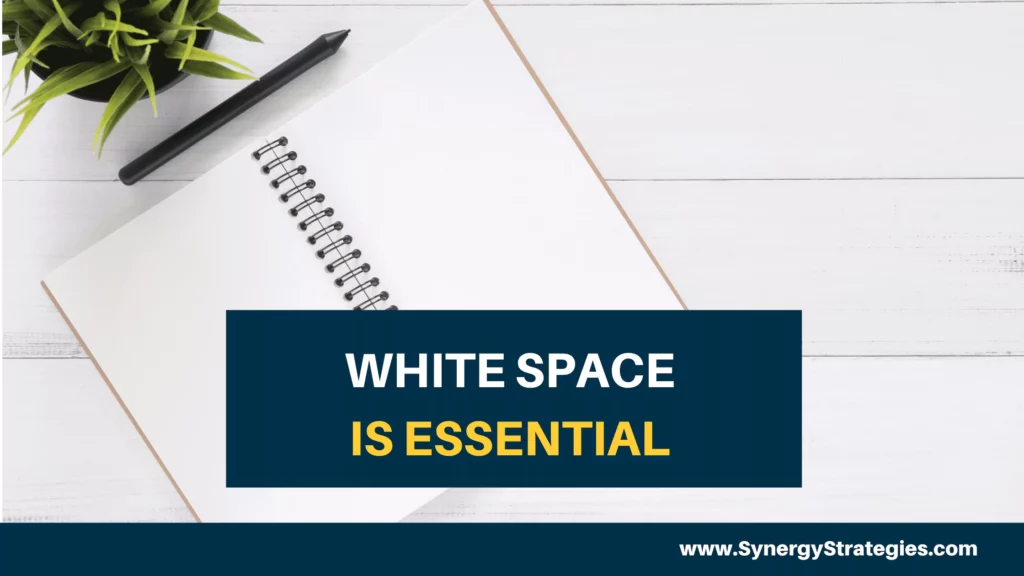 WHITE SPACE IS ESSENTIAL NOT A REWARD