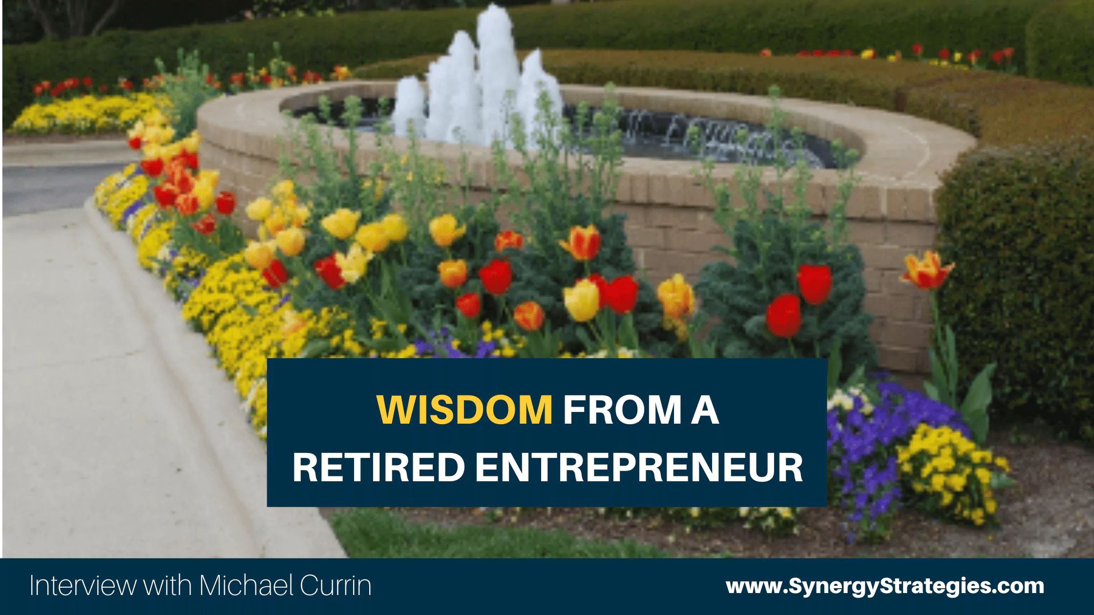 wisdom from a retired entrepreneur